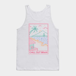 Chill Out Brah 1 Tank Top